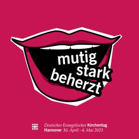 Sharepic Kirchentag 2025 in Hannover geöffneter Mund, der die Worte "Mutig, stark, beherzt" spricht, das Motto des Kirchentages