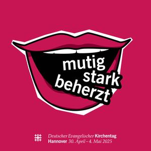 Sharepic Kirchentag 2025 in Hannover geöffneter Mund, der die Worte "Mutig, stark, beherzt" spricht, das Motto des Kirchentages
